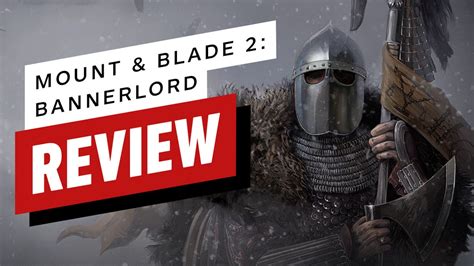 Mount & Blade 2: Bannerlord Video Review - IGN