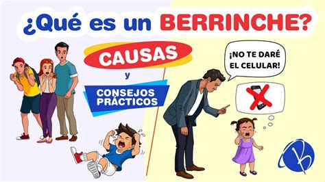 LOS BERRINCHE ó RABIETAS EN LOS NIÑOS CAUSAS y CONSEJOS PRÁCTICOS