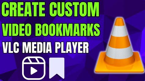 How To Create Custom Video Bookmarks In VLC Media Player YouTube