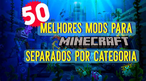 50 Melhores Mods Para Minecraft Pc Separados Por Categoria Clube Do