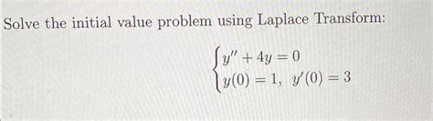 Solved Solve The Initial Value Problem Using Laplace Chegg