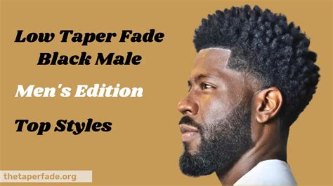 Low Taper Fade Black Male A Comprehensive Guide