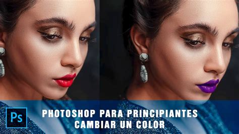 Photoshop Para Principiantes Cambiar Color Photoshop Superf Cil