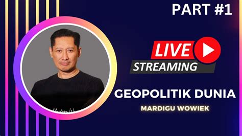 Live Bossman Mardigu Part Geopolitik Dunia Live Mardigu Wowiek