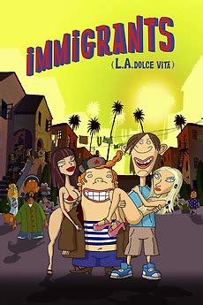 ‎Immigrants (L.A. Dolce Vita) (2008) directed by Gábor Csupó • Reviews ...