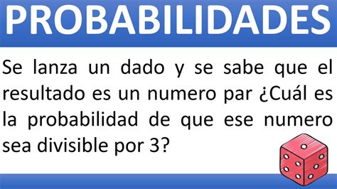 12 Probabilidad De Obtener Un Numero Que Sea Divisible Por 3 De Un