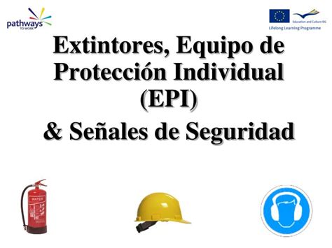 PPT E xtintores Equipo de Protección Individual EPI Señales de