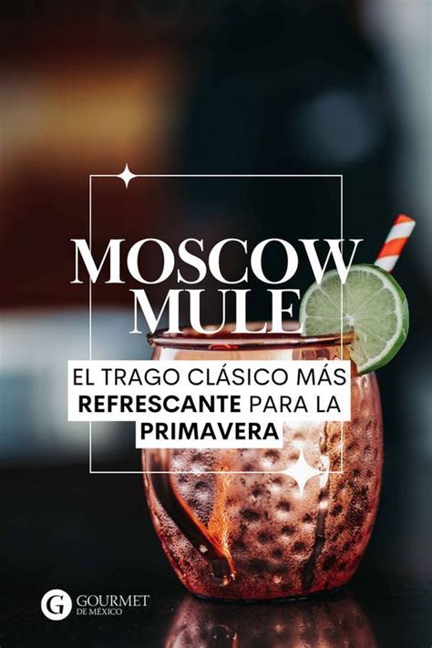 Moscow Mule La Bebida Refrescante De Origen Americano