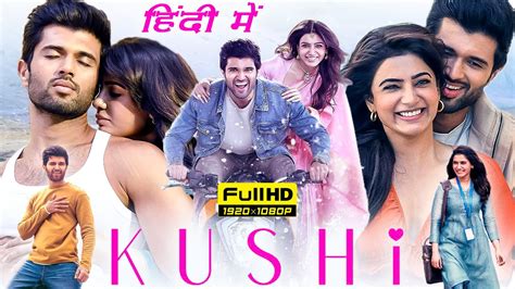 Kushi Full Movie In Hindi Dubbed Vijay Devarakonda Samantha Ruth