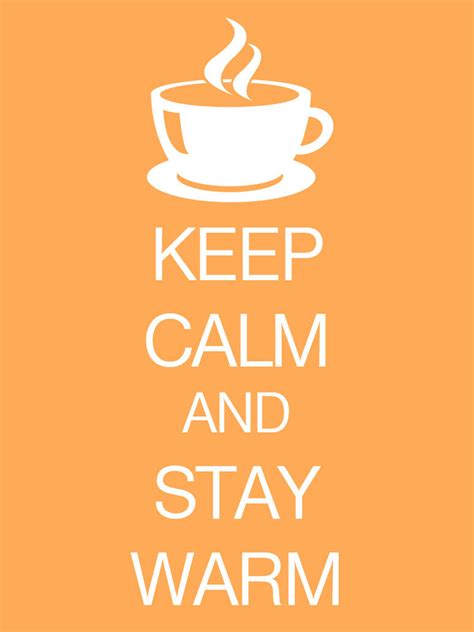 Stay Warm Funny Quotes Quotesgram