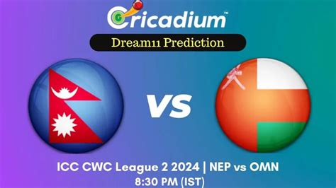 Nep Vs Omn Dream Prediction Th Odi Icc Cwc League