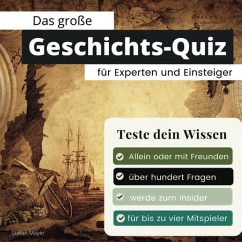 Das Große Geschichts Quiz Für Experten Und Einsteiger Teste Dein