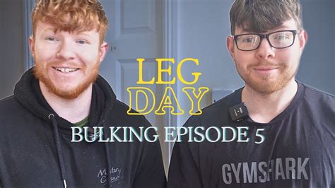 Bulking Ep5 Brothers Leg Day Youtube