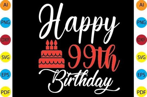 Happy 99th Birthday Svg Design Graphic By Mockupstory · Creative Fabrica