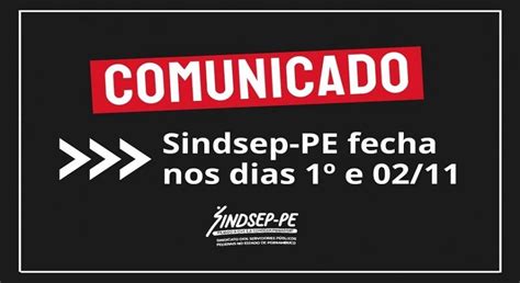 Sindsep PE fechado dias 1º e 02 11 CONDSEF