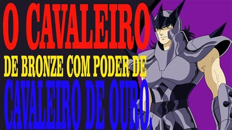 Saint Seiya Cavaleiros Do Zod Aco O Cavaleiro De Bronze Poder