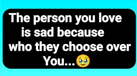 The Person You Love Is Sad Because Who They Choose Over You Is Now