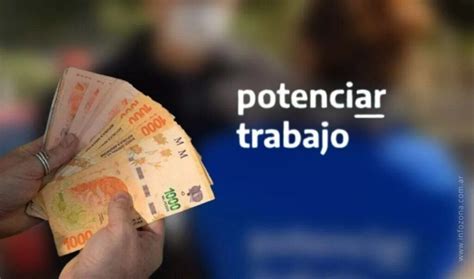 Los Beneficiarios De Potenciar Trabajo Cobrarán Un Extra