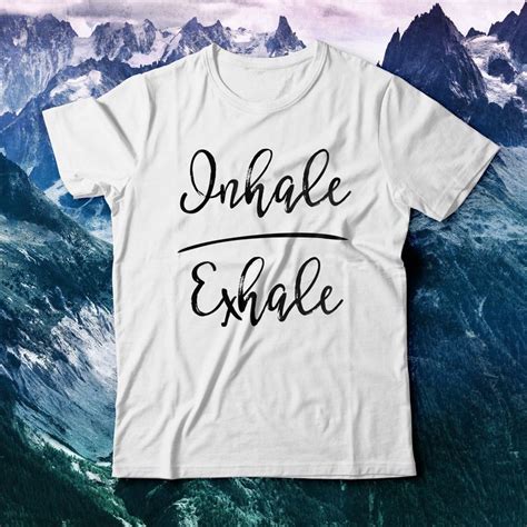 Inhale Exhale T Shirt T Shirts With Sayings T Shirt Shirts