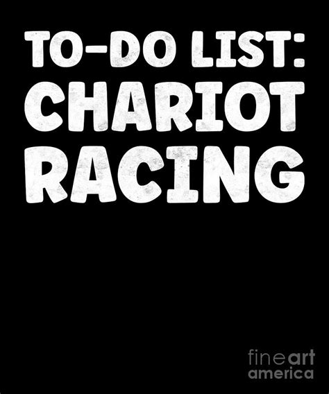 Funny Chariot Racing Lover Quotes Byzantine Sports Digital Art by ...