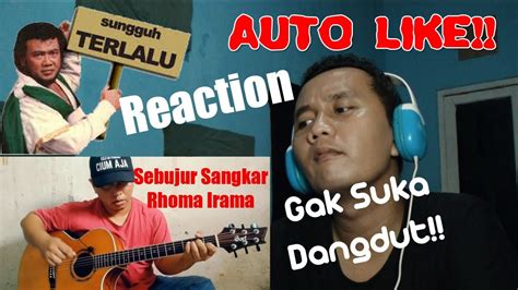 Reaction Alip Ba Ta Sebujur Bangkai By Rhoma Irama YouTube