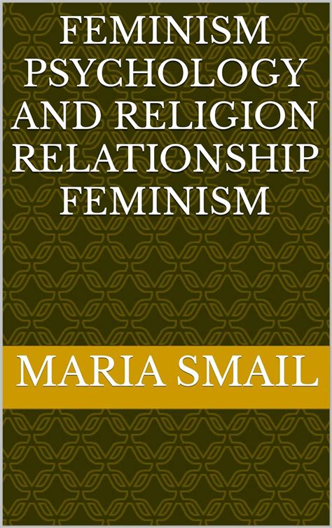 Feminism Psychology And Religion Relationship Feminism Kindle Edition By Smail Maria Beyazit