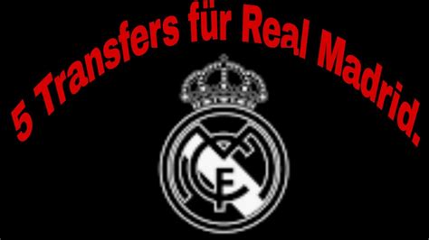 5 Transfers für Real Madrid YouTube