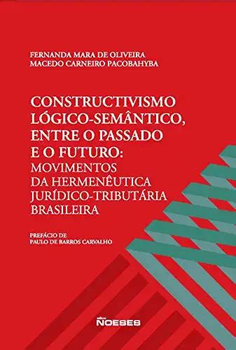 Constructivismo Lógico Semântico Entre o Passado e o Futuro Movimentos