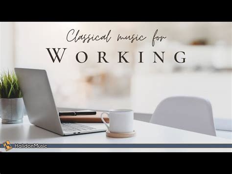 The Best Classical Music for Working