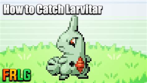 How To Catch Larvitar Pokemon FireRed And LeafGreen YouTube