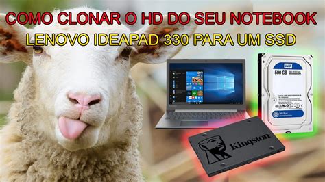 Como Clonar O HD Do Seu Notebook LENOVO IDEAPAD 330 Windows