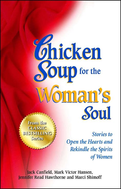 Chicken Soup For The Womans Soul Stories To Open The Heart And