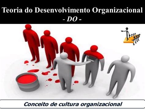 Administração No Blog Teoria Do Desenvolvimento Organizacional Do