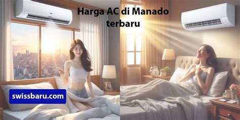 Harga Ac Di Manado Desember Swiss Baru Electronics