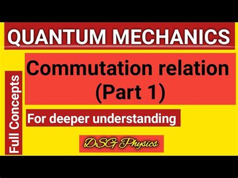 Lect 7 Commutation Relation Part 1 Quantum Mechanics YouTube