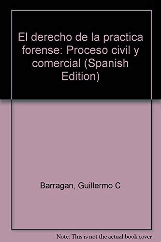 El Derecho De La Practica Forense Proceso Civil Y Comercial Barragan