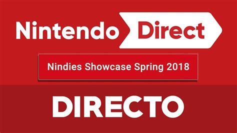 Nintendo Direct Nindies 20 03 2018 Nindies Showcase Spring 2018 Con