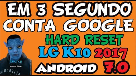 COMO FAZER HARD RESET E REMOVER CONTA GOOGLE LG K10 2017 EM 3 SEGUNDOS