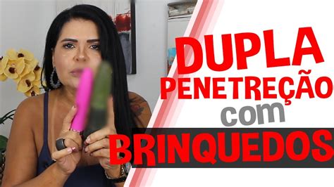 Dupla Penetra O Brinquedos Iara N Rdia Youtube