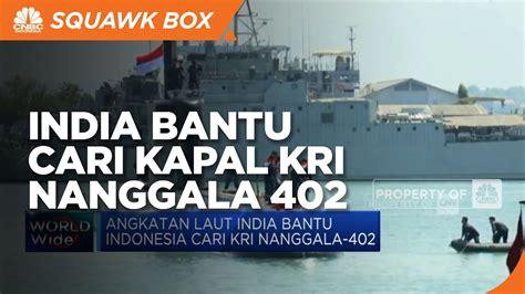 Angkatan Laut India Bantu Indonesia Cari Kri Nanggala Youtube