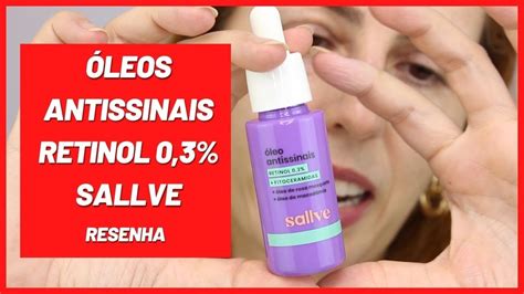 Óleo Antissinais Retinol 0 3 Sallve resenha Qual a composição Como