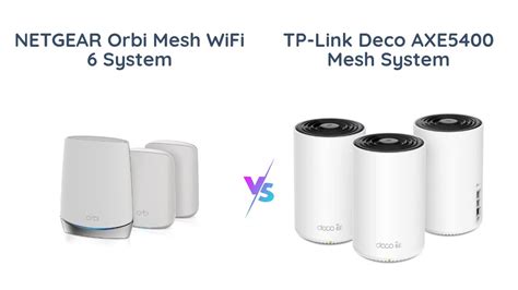 NETGEAR Orbi Vs TP Link Deco WiFi 6 Mesh System Comparison YouTube