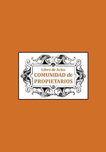 LIBRO DE ACTAS COMUNIDAD DE PROPIETARIOS Libro Registro De Actas Y