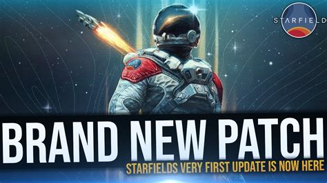 Starfield New Patch Update Is Here Patch Notes Starfields First Hot