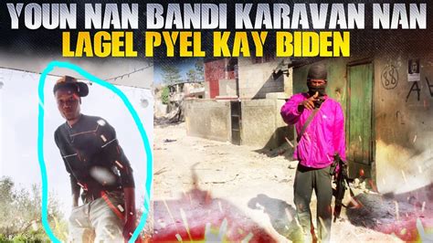 Youn Nan Chef Karav N Lanm Nan Kafou A Lage Pyel Kay Biden Youtube