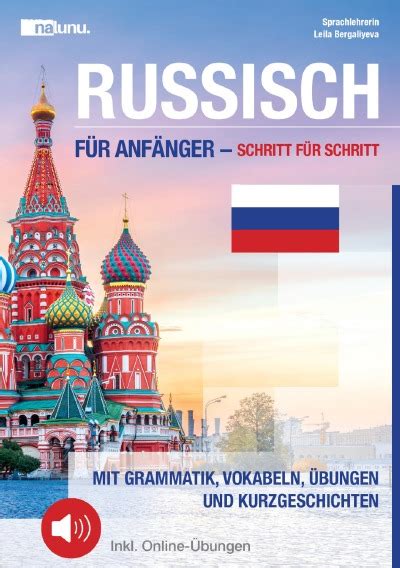 Russisch für Anfänger Schritt für Schritt Mit Grammatik Vokabeln