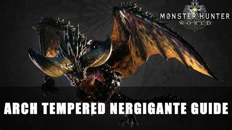 MHW Arch Tempered Nergigante Guide YouTube