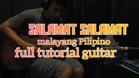 Salamat Salamat Malayang Pilipino Full Tutorial Guitar Step By Step Youtube