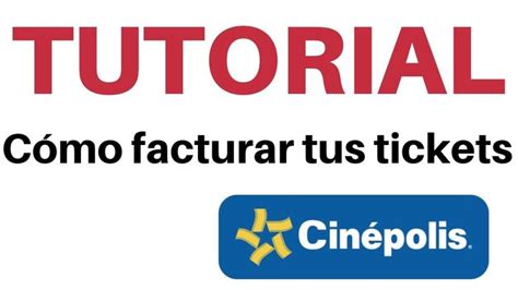 Facturacion Cinepolis en Linea paso a paso En línea Entradas de