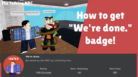 How To Get Were Done Badge The Talking Npc Roblox Youtube